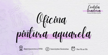 Nesta imagem, podemos ver a divulgação das oficinas de pintura em aquarela, que promete ser uma experiência única para todos os participantes. O título "Oficina pintura aquarela" é exibido em destaque, e abaixo encontramos informações importantes, como horário, local e gratuidade da oficina.